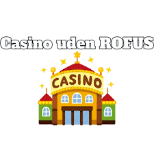 Udenlandsk Online Casino Uden ROFUS En Guide til Trygt Spil
